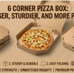 6 Corner Pizza Box: Stronger, Sturdier, and More Premium