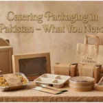 Catering Packaging in Pakistan – What You Need