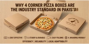 Why 4 Corner Pizza Boxes Are the Industry Standard in Pakistan